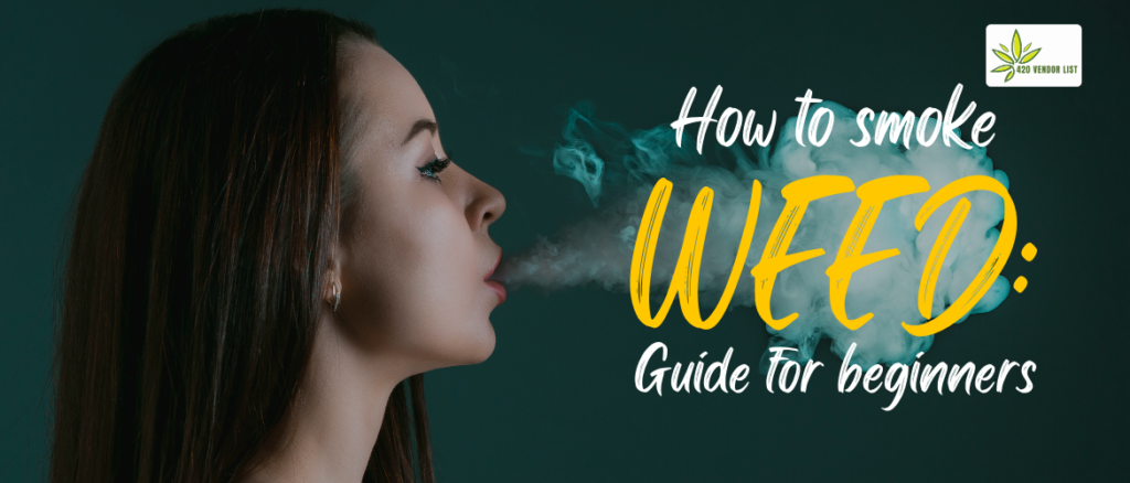 How To Smoke Weed: Guide For Beginners