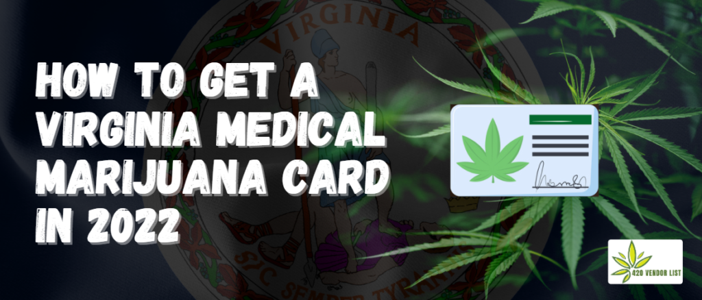 How To Get A Virginia Medical Marijuana Card In 2023