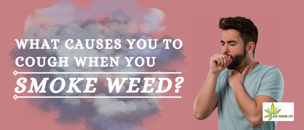 What Causes You To Cough When You Smoke Weed?