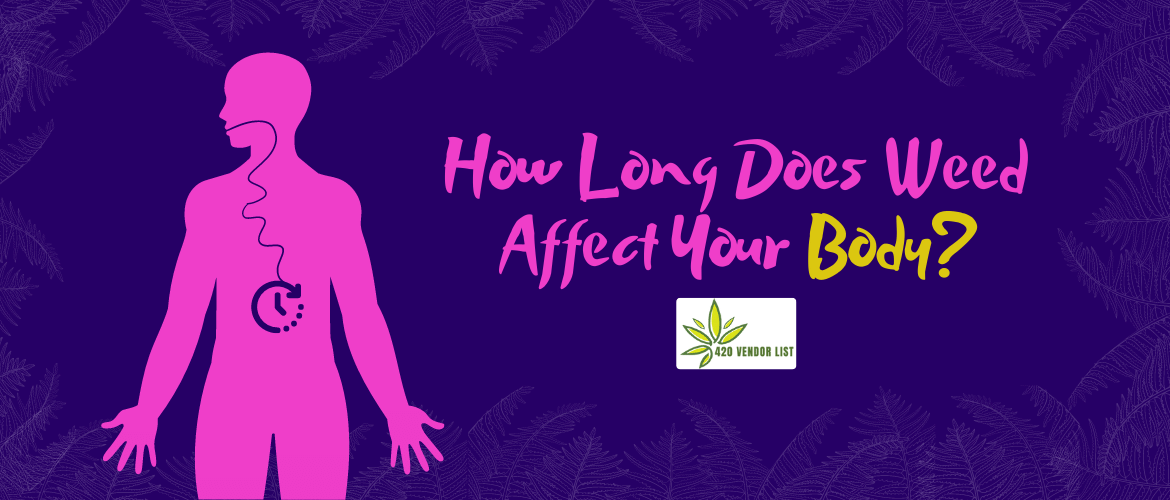 How Long Does Weed Affect Your Body?