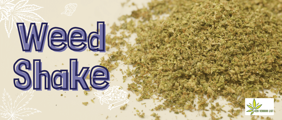 What Is Weed Shake?