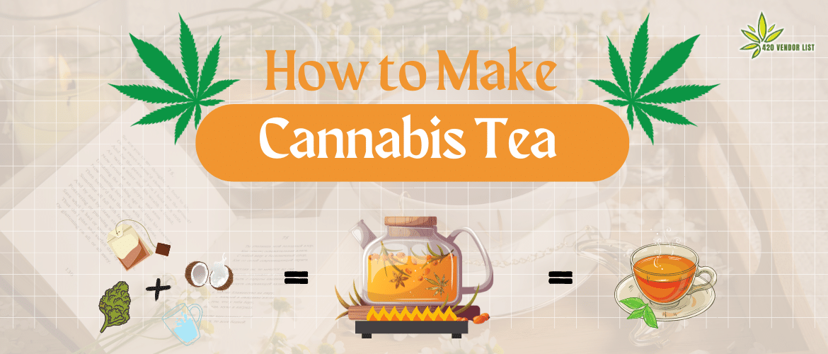 How To Make Cannabis Tea – Ingredients And Recipe