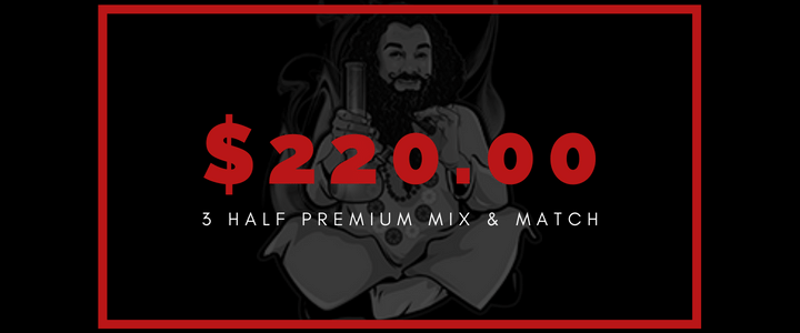 $220 3 HALF PREMIUM MIX & MATCH