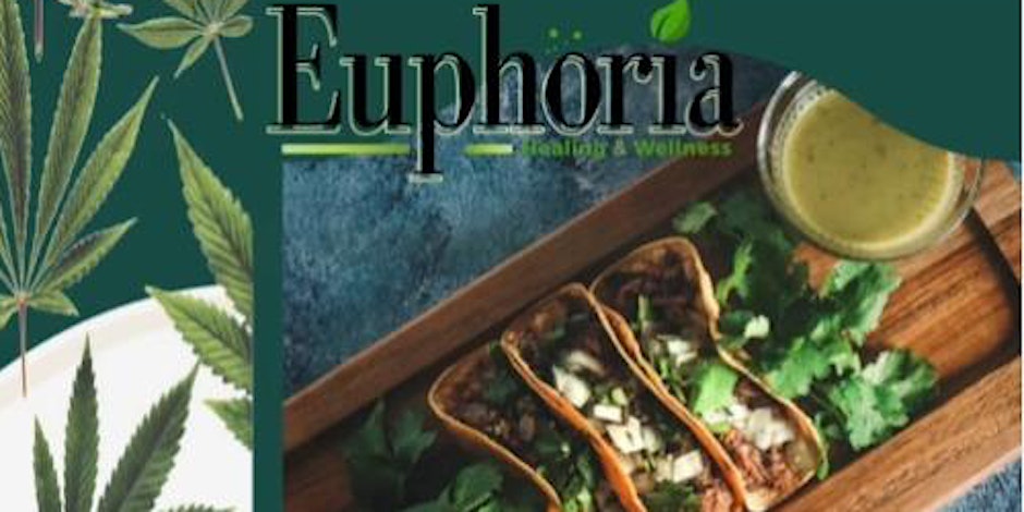 Euphoria Healing and Wellness Presents: 420 Taco Tuesday Happy Hour