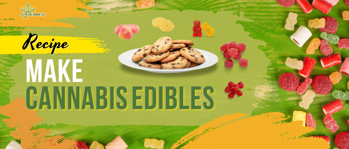 How To Make Cannabis Edibles – Step By Step Guide