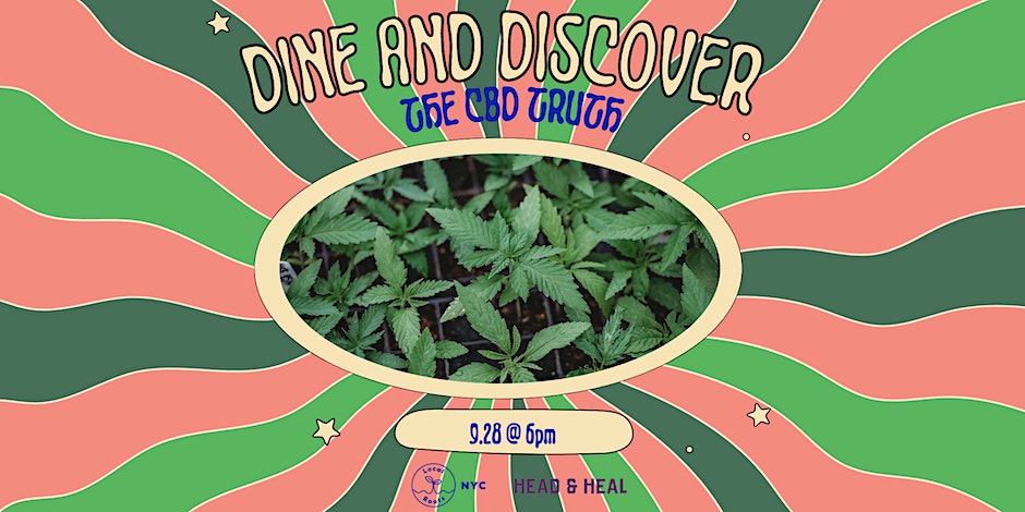 Dine + Discover: The CBD Truth By Local Roots NYC