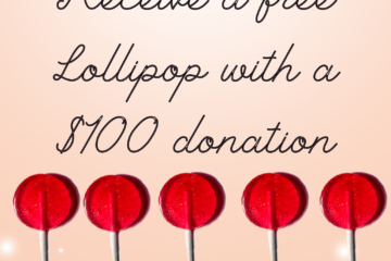 Receive a free Lollipop with a $700 donation
