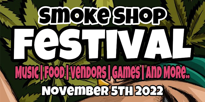 SMOKE SHOP FESTIVAL by Smokey Jones Smoke & Vape Shop