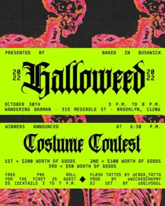 Baked In Bushwick Presents Halloweed 2022 2