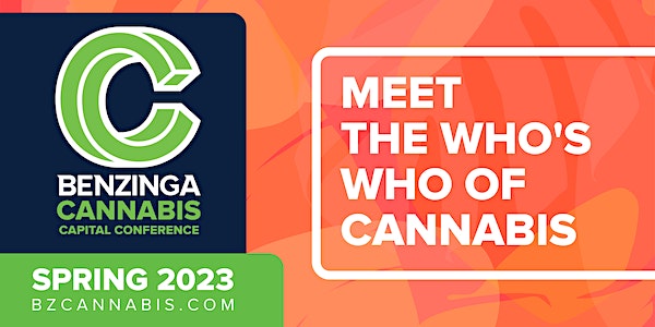 Benzinga Cannabis Capital Conference: Spring 2023