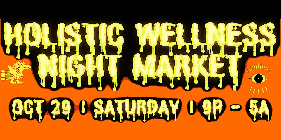 Holistic Wellness Night Market By The Universal Market / Planet Lotus Events