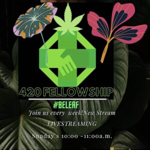#420Fellowship a weekly livestream Marijuana Meditation Sunday’s 10am IG