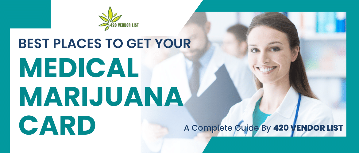 Best Places to Get Your Medical Marijuana Card