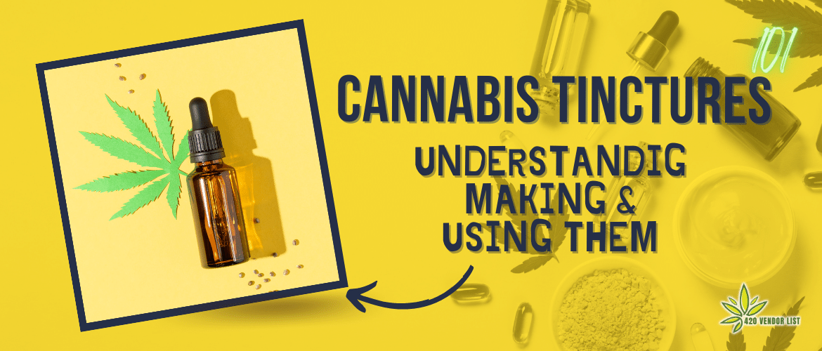 Cannabis Tinctures 101: Understanding, Making and Using Them