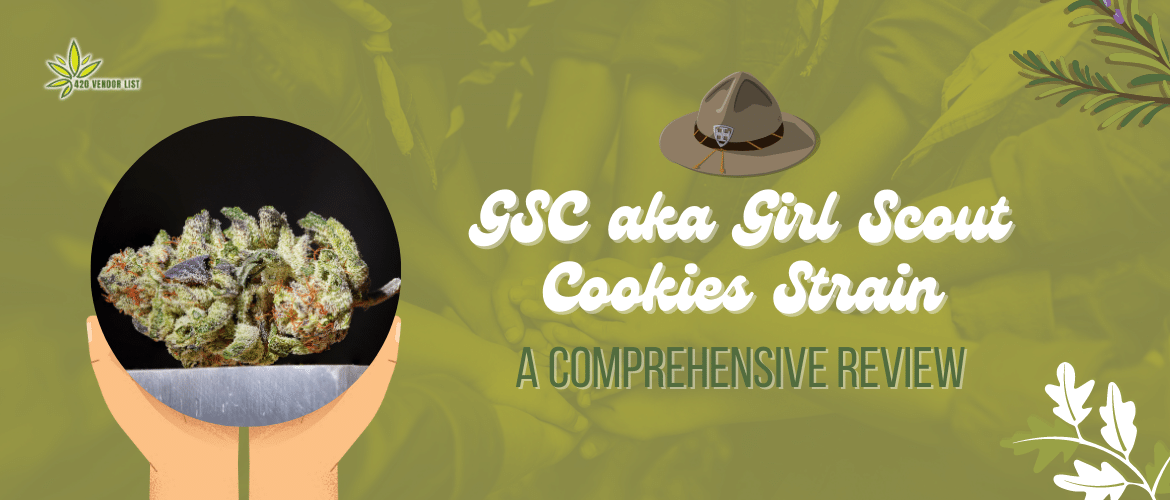 A Comprehensive Review of GSC aka Girl Scout Cookies Strain