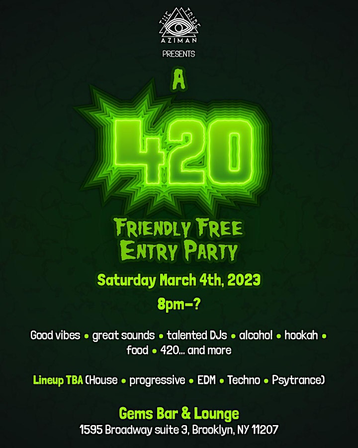 A 420 Friendly Free Entry Event