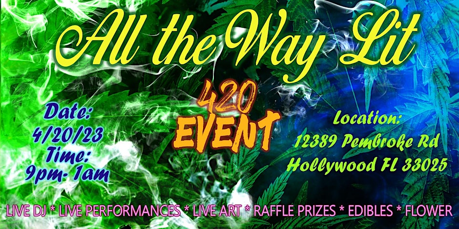 All The Way Lit 420 Event By H4$ Entertainment