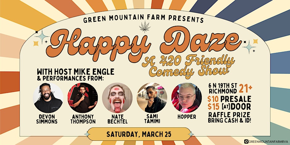Happy Daze A 420 Friendly Comedy Show!