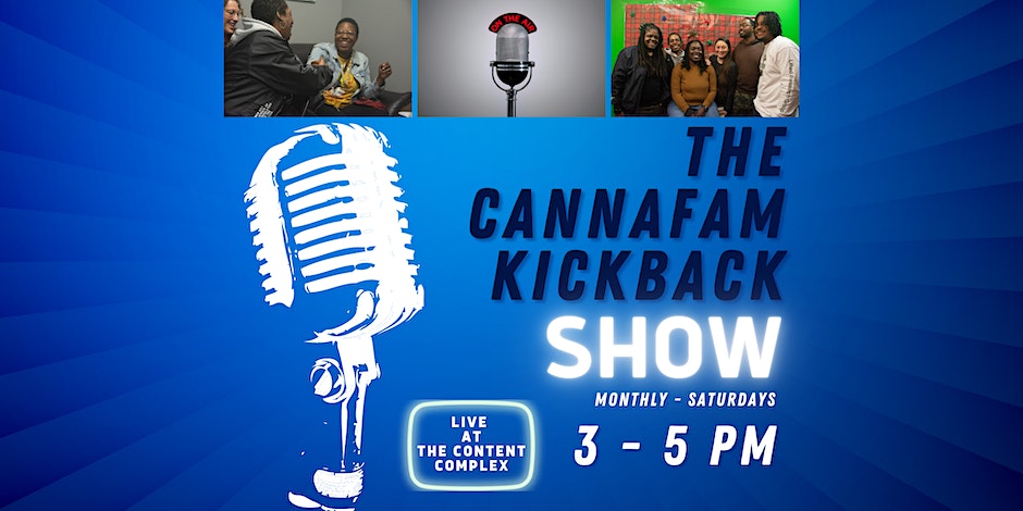 The CannaFam Kickback (LIVE SHOW)