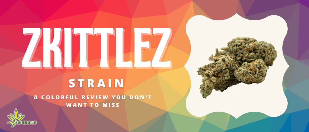 Zkittlez Strain: A Colorful Review You Don’t Want to Miss