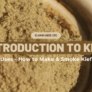 introduction-to-kief-everything-you-need-to-know-about-uses-how-to-make-and-smoke-kief