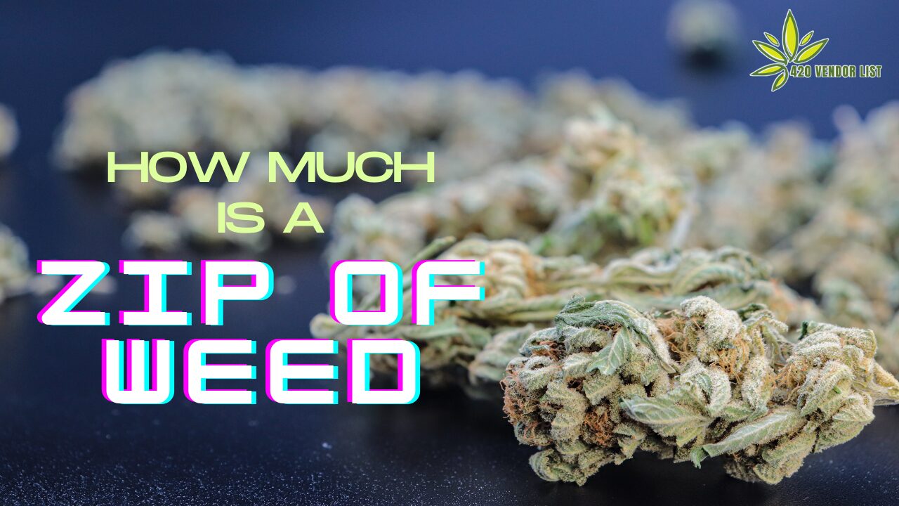 How Much Is A Zip Of Weed?