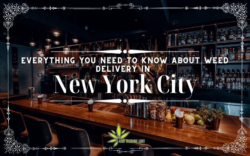 Everything You Need To Know About Weed Delivery In New York