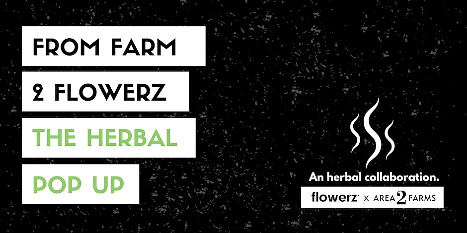 From Farm 2 Flowerz | The Herbal Pop Up