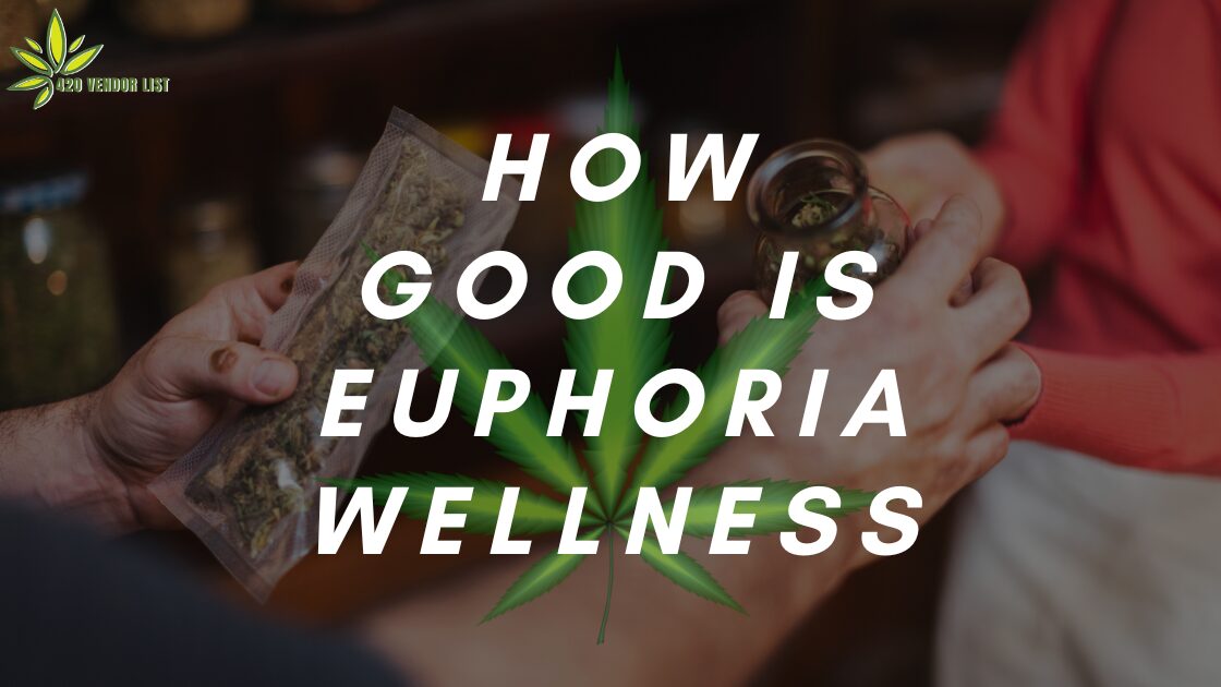 How Good Is Euphoria Wellness?