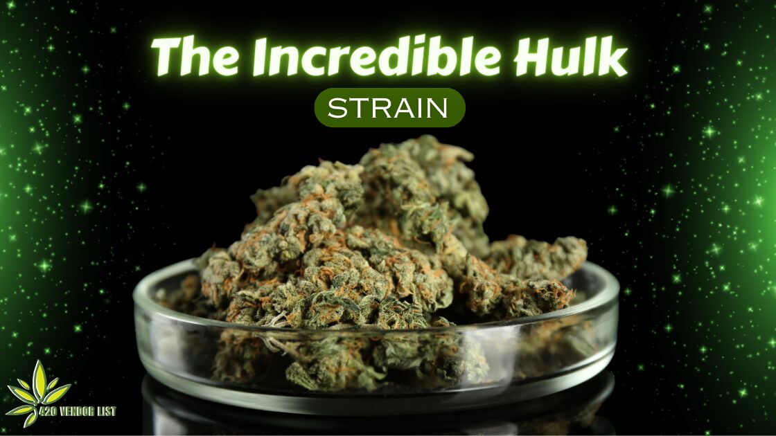 How Good Is The Incredible Hulk Strain?