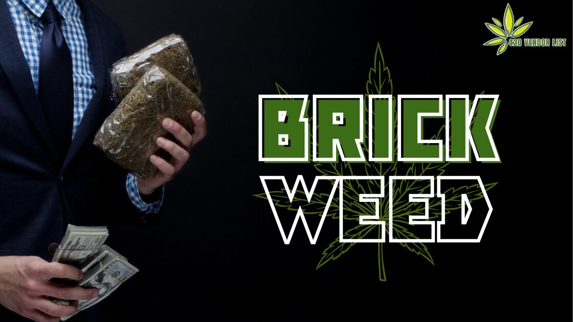 Brick Weed: Why You Don’t See It at Your Favorite Dispensary