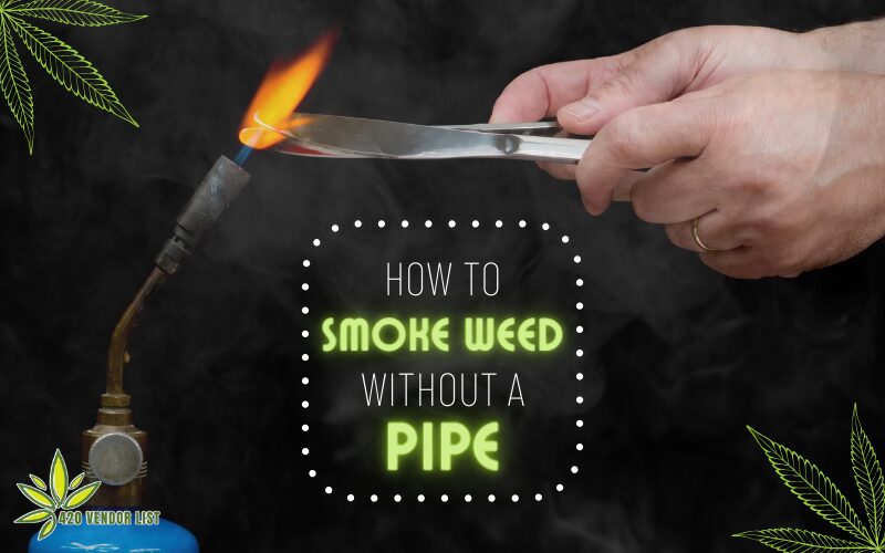 Ill-equipped? Here’s How To Smoke Weed Without a Pipe