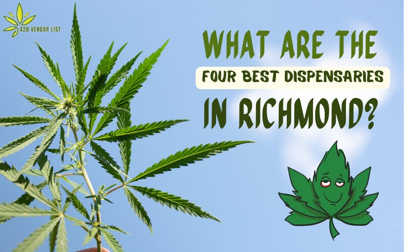 Four Best Dispensaries in Richmond