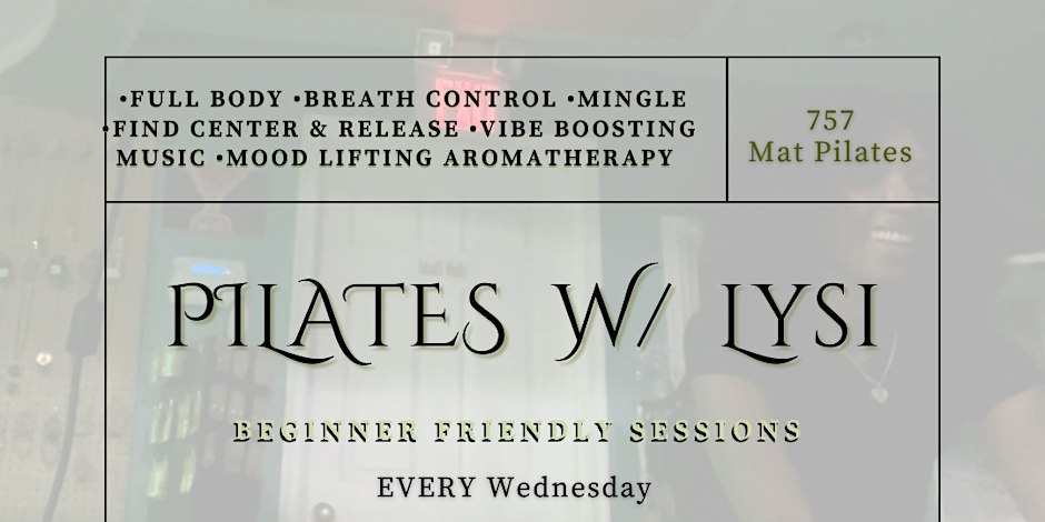 Pilates w/ Lysi….we vibe we stretch & we align!! •Aromatherapy included•