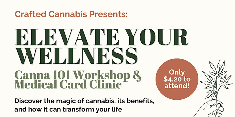 Elevate Your Wellness: Canna 101 Workshop & Medical Card Clinic By Crescent Collective