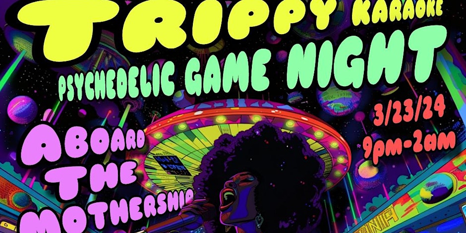 TRIPPY KARAOKE PSYCHEDELIC GAME NIGHT 3 By A-Quest ForKnowledge