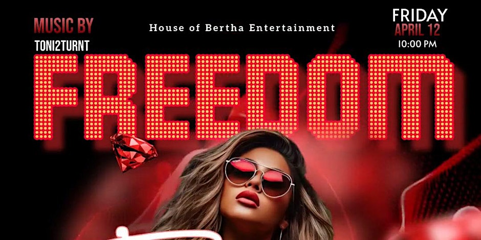 Freedom Fridays By House of Bertha Entertainment, LLC