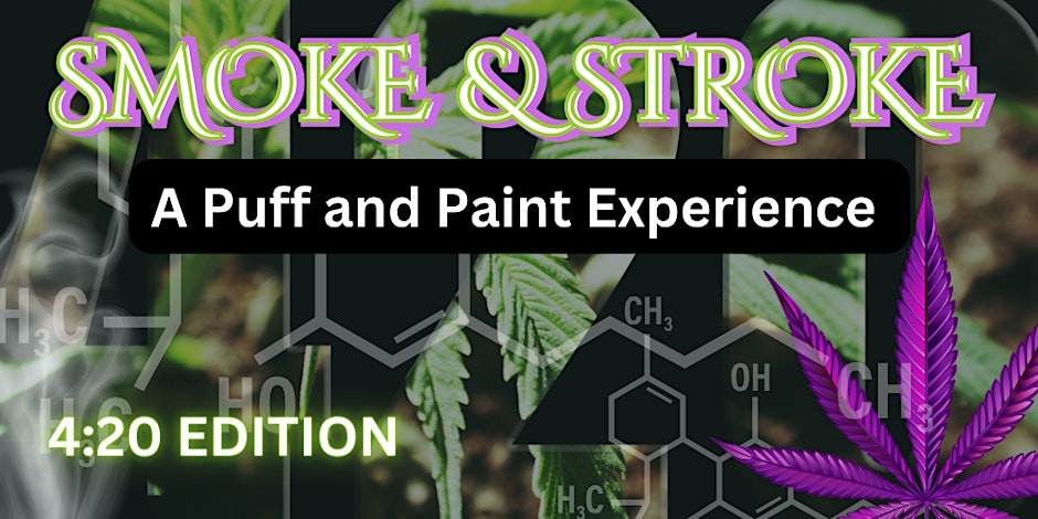 Smoke and Stroke Puff and Paint 420 By Paint Amore