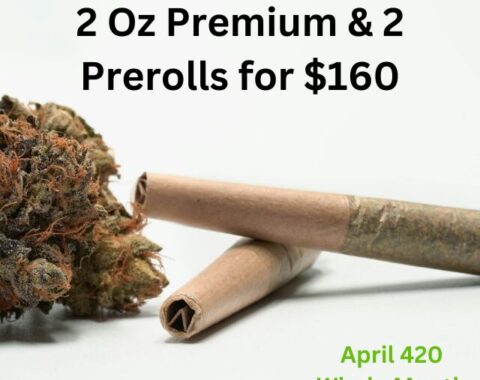 2 Oz Premium & 2 Prerolls for $160