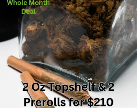 2 Oz Topshelf & 2 Prerolls for $210