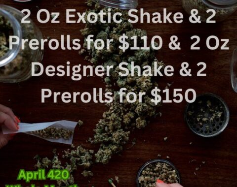 2 Oz Exotic Shake & 2 Prerolls for $110 &  2 Oz Designer Shake & 2 Prerolls for $150
