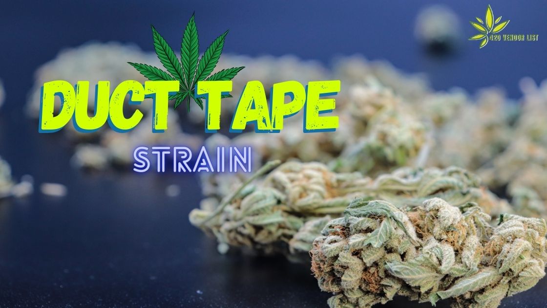 How Good Is The Duct Tape Strain?