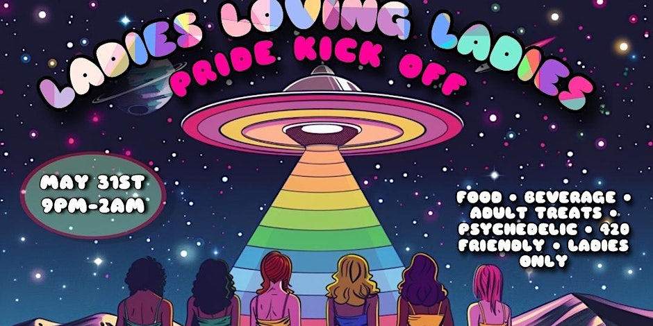 ️‍ **Ladies Loving Ladies Pride Pregame: Kickoff Event!** ️‍By KoleWorld & The Mothership Connection