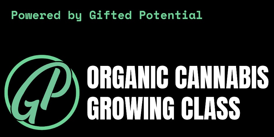 Organic Grow Class By Gifted Potential