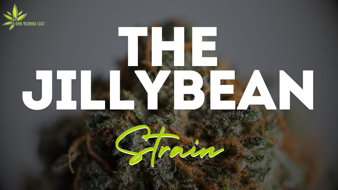 The Jillybean Strain