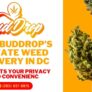 how-buddrops-private-weed-delivery-in-dc-protects-your-privacy-and-convenienc