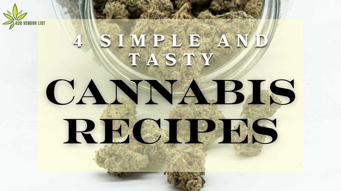 4 Simple and Tasty Cannabis Recipes