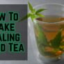 how-to-make-healing-weed-tea