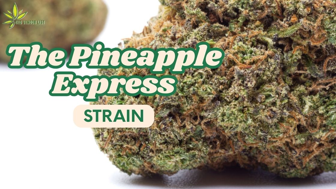 The Pineapple Express Strain