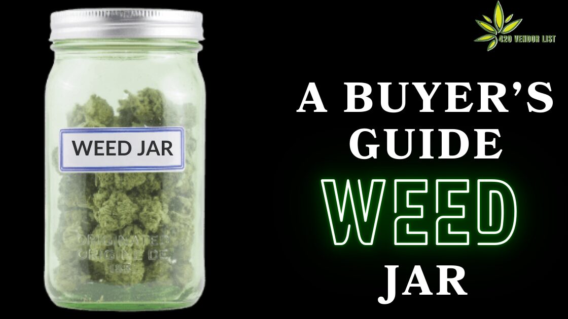 Weed Jars